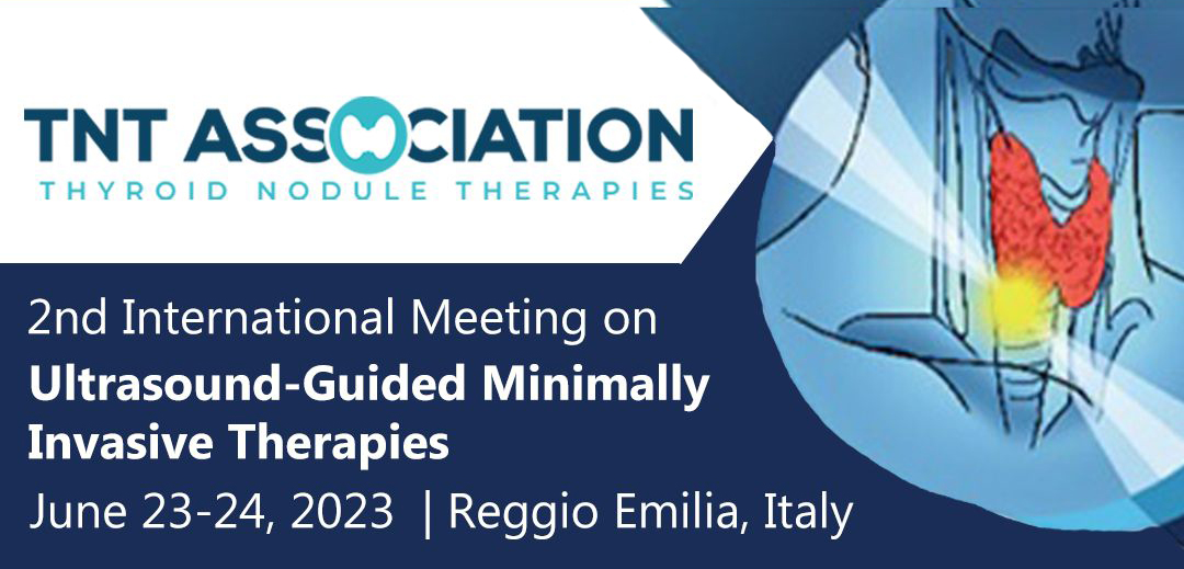 Join STARmed at the Thyroid Nodule Therapies (T.N.T.) Association’s 2nd International Meeting on Ultrasound-Guided Minimally Invasive Therapies from June 23-24, 2023 at Reggio Emilia, Italy.